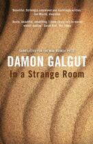 Couverture du livre « IN A STRANGE ROOM » de Damon Galgut aux éditions Atlantic Books