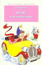 Couverture du livre « Oui-oui et la voiture jaune » de Enid Blyton aux éditions Le Livre De Poche Jeunesse