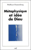 Couverture du livre « Métaphysique et idée de dieu » de Wolfhart Pannenberg aux éditions Cerf