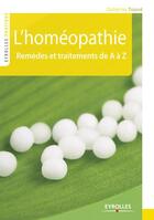 Couverture du livre « L'homéopathie ; remèdes et traitements de A à Z » de Catherine Trouve aux éditions Organisation