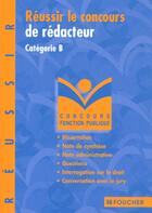 Couverture du livre « Reussir Le Concours De Redacteur Categorie B T.59 » de C Carcagno aux éditions Foucher