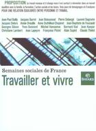 Couverture du livre « Travailler et vivre » de Semaine Sociale De France aux éditions Bayard
