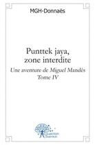 Couverture du livre « Punttek jaya, zone interdite - une aventure de miguel mandes tome iv » de Marcel Donnaes aux éditions Edilivre