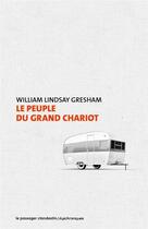 Couverture du livre « Le peuple du grand chariot » de William-Lindsay Gresham aux éditions Le Passager Clandestin