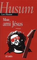 Couverture du livre « Mon ami Jésus » de Lars Husum aux éditions Lattes