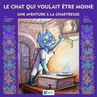 Couverture du livre « Le chat qui voulait être moine » de Bruno Boulala et Laurence Levard aux éditions Signe