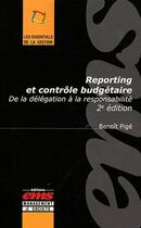 Couverture du livre « Reporting et contrôle budgétaire ; de la délégation à la responsabilité (2e édition) » de Benoit Pige aux éditions Editions Ems