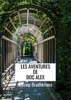 Couverture du livre « Les aventures de doc Alex » de Mossip Bradhkrines aux éditions Le Lys Bleu