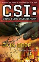 Couverture du livre « CSI: Crime Scene Investigation: Skin Deep » de Jerome Preisler aux éditions Pocket Books