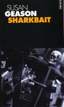 Couverture du livre « Sharkbait ; la morsure du requin » de Susan Geason aux éditions Points