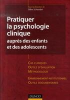 Couverture du livre « Pratiquer la psychologie clinique auprès des enfants et des adolescents » de Schauder aux éditions Dunod