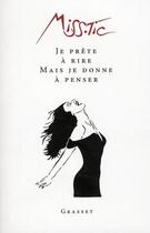 Couverture du livre « Je prête à rire mais je donne à penser » de Miss-Tic aux éditions Grasset
