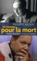 Couverture du livre « 20 minutes pour la mort ; Robert Brasillach : le procès expédié » de Philippe Bilger aux éditions Rocher
