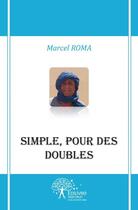 Couverture du livre « Simple pour des doubles » de Marcel Roma aux éditions Edilivre
