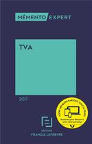 Couverture du livre « Mémento expert ; TVA (édition 2017) » de  aux éditions Lefebvre