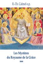 Couverture du livre « Les mystères du royaume de la grâce » de Roger-Thomas Calmel aux éditions Dominique Martin Morin