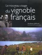 Couverture du livre « Le Nouveau Visage Du Vignoble Francais » de Andrew Jefford aux éditions Hachette Pratique