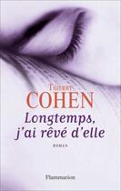 Couverture du livre « Longtemps, j'ai rêvé d'elle » de Thierry Cohen aux éditions Flammarion