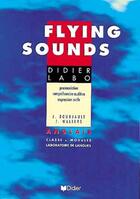 Couverture du livre « Flying Sounds ; Cahier D'Activites » de J Bourjault et J Walter aux éditions Didier