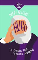 Couverture du livre « Osez (re)lire Hugo : 25 extraits pour se sentir immensité » de Emilie Sermadiras aux éditions J'ai Lu