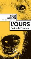 Couverture du livre « L'ours ; l'autre de l'homme » de Remy Marion aux éditions Editions Actes Sud