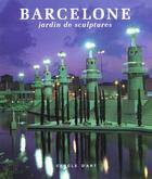 Couverture du livre « Barcelone ; jardin de sculptures » de Permanyer aux éditions Cercle D'art