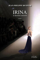 Couverture du livre « Irina, la dernière mission » de Jean-Philippe Richter aux éditions Persee
