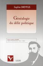 Couverture du livre « Généalogie du délit politique » de Sophie Dreyfus aux éditions Institut Universitaire Varenne