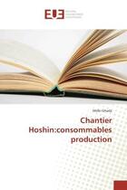 Couverture du livre « Chantier hoshin:consommables production » de Ghada Melki aux éditions Editions Universitaires Europeennes