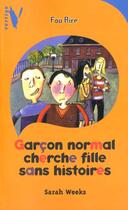 Couverture du livre « Garcon Normal Cherche Fille Sans Histoires » de Weeks-S aux éditions Hachette