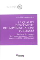 Couverture du livre « La qualité des comptes des administrations publiques ; exercice 2017 » de Cour Des Comptes aux éditions Documentation Francaise
