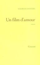 Couverture du livre « Un film d'amour » de Charles Dantzig aux éditions Grasset