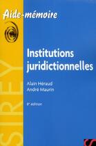Couverture du livre « Institutions juridictionnelles (8e édition) » de Andre Maurin et Alain Heraud aux éditions Sirey