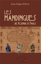 Couverture du livre « Les Mandingues de Koumbi à Paris » de Jean Djigui Keita aux éditions L'harmattan