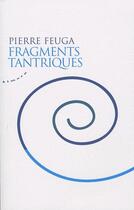 Couverture du livre « Fragments tantriques » de Pierre Feuga aux éditions Almora