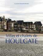 Couverture du livre « Villas et chalets de houlgate » de Ernoult-Leloutre G. aux éditions Cahiers Du Temps