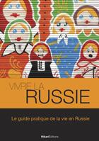 Couverture du livre « Vivre la Russie ; le guide pratique de la vie en Russie » de Maureen Demidoff aux éditions Hikari Edition
