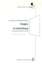 Couverture du livre « Images et sémiotique ; sémoitique pragmatique et cognitive » de Bernard Darras aux éditions Editions De La Sorbonne