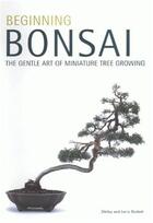 Couverture du livre « Beginning bonsai » de Student Larry aux éditions Tuttle