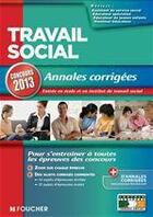 Couverture du livre « Travail social ; annales corrigées ; concours 2013 » de  aux éditions Foucher