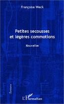Couverture du livre « Petites secousses et légères commotions » de Francoise Weck aux éditions Editions L'harmattan