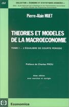 Couverture du livre « Theories Et Modeles De La Macroeconomie : L'Equilibre De Courte Periode » de Pierre-Alain Muet aux éditions Economica