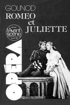 Couverture du livre « L'avant-scène opéra n.41 ; Roméo et Juliette » de Charles Gounod aux éditions Premieres Loges