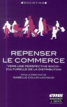 Couverture du livre « Repenser le commerce » de Isabelle Collin-Lachaud aux éditions Ems