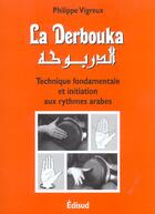 Couverture du livre « La derbouka - technique fondamentale et initiation aux rythmes arabes... » de Vigreux Philippe aux éditions Edisud