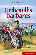 Couverture du livre « Gribouillis barbares » de Paquette Denise aux éditions Bouton D'or