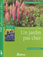 Couverture du livre « Un Jardin Pas Cher : 300 Plantes Et Idees » de Didier Willery et Pascal Garbe aux éditions Bordas