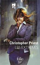 Couverture du livre « Les extrêmes » de Christoper Priest aux éditions Folio