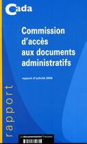 Couverture du livre « Commission d'accès aux documents administratifs ; rapport d'activité 2006 » de  aux éditions Documentation Francaise