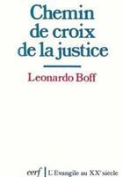 Couverture du livre « Chemin de croix de la justice » de Leonardo Boff aux éditions Cerf